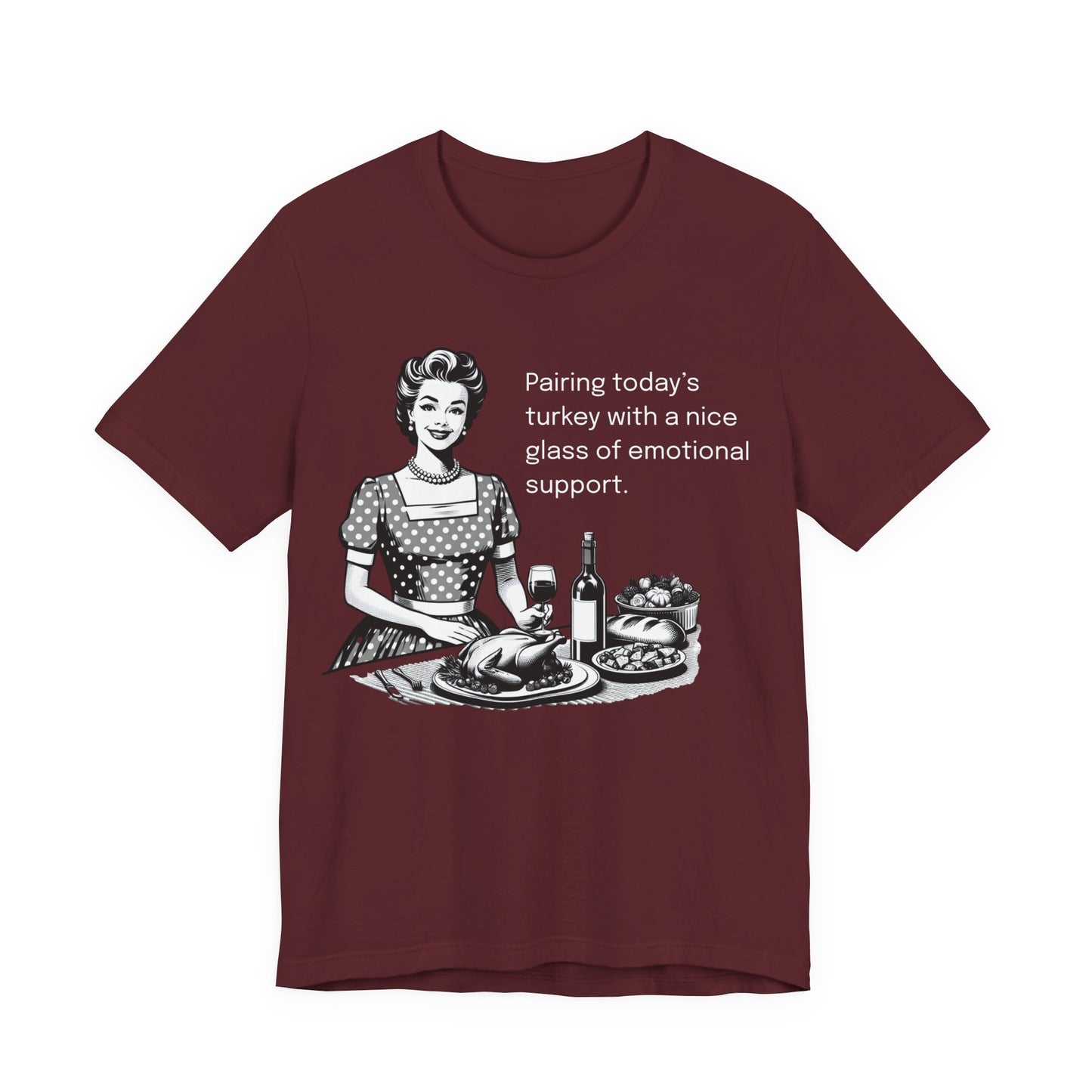 Pairing Today's Turkey With Emotional Support T-shirt