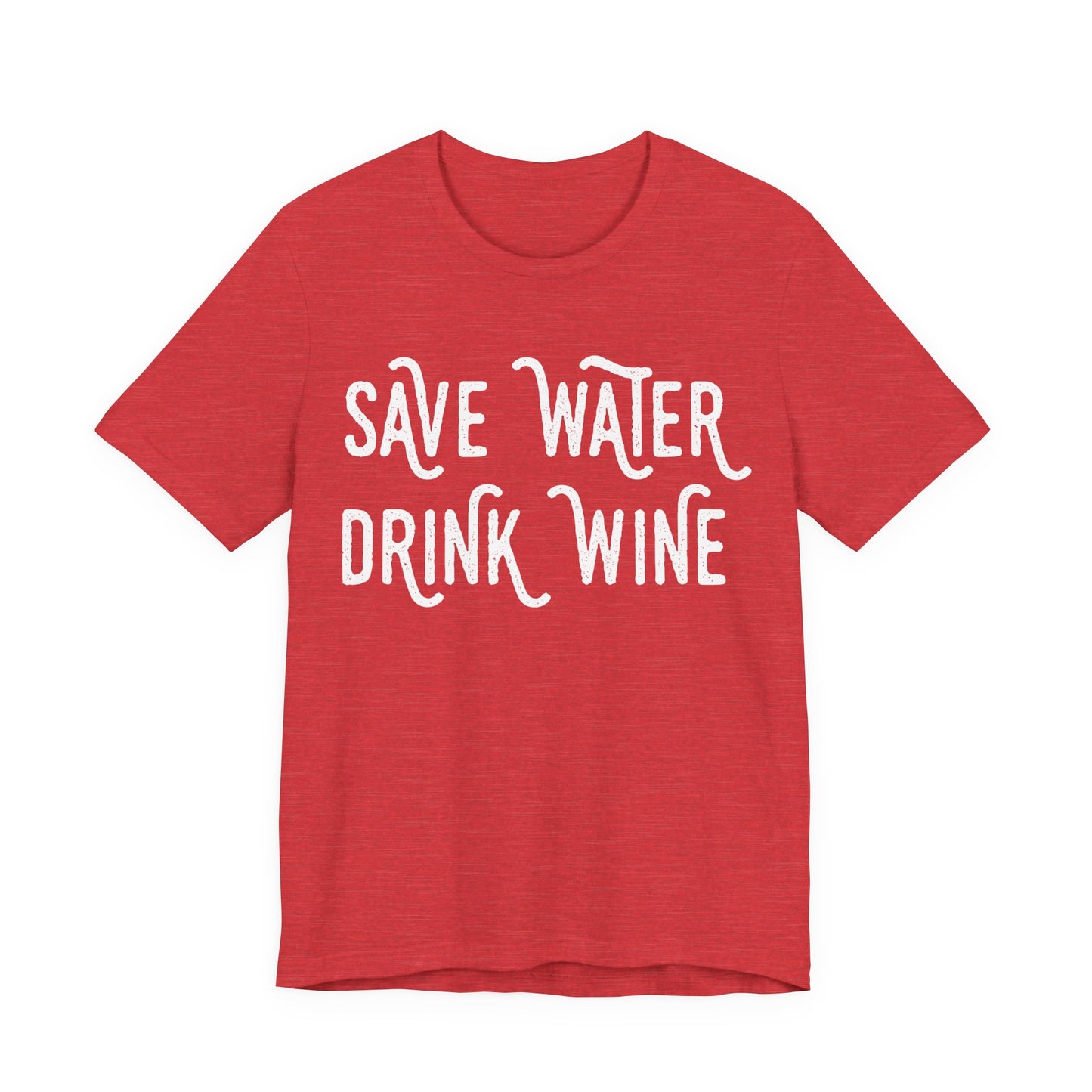 Save Water Drink Wine T-Shirt