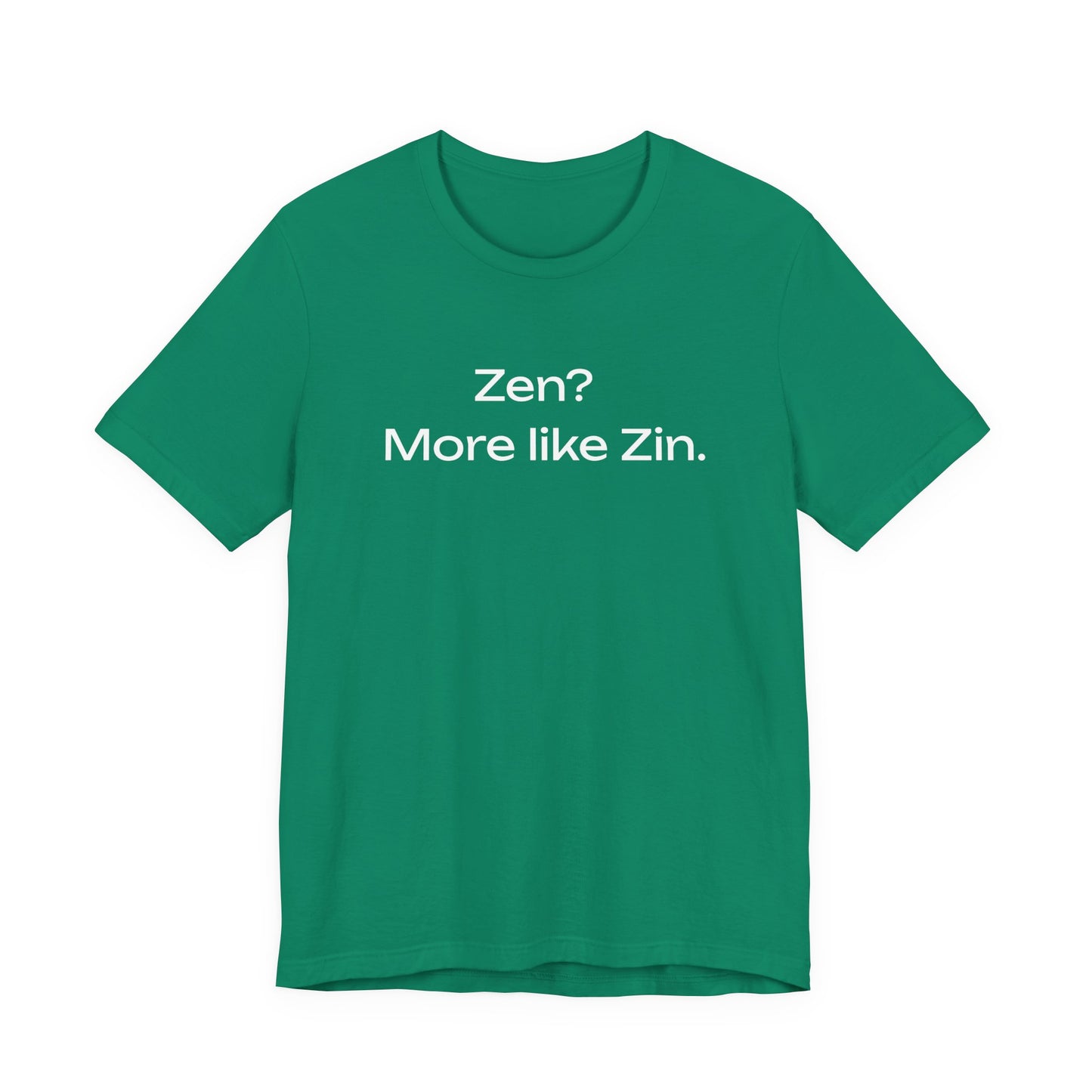Zen? More Like Zin T-Shirt