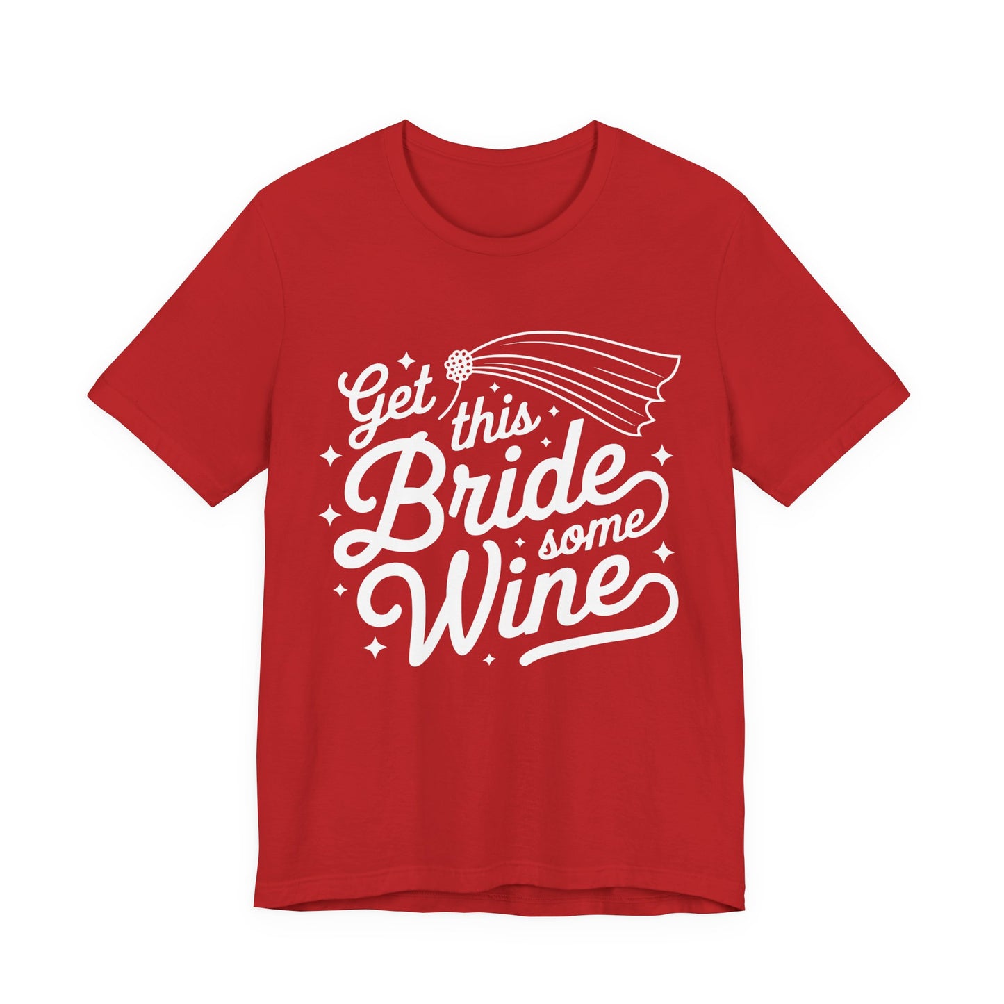 Get This Bride Some Wine T-Shirt