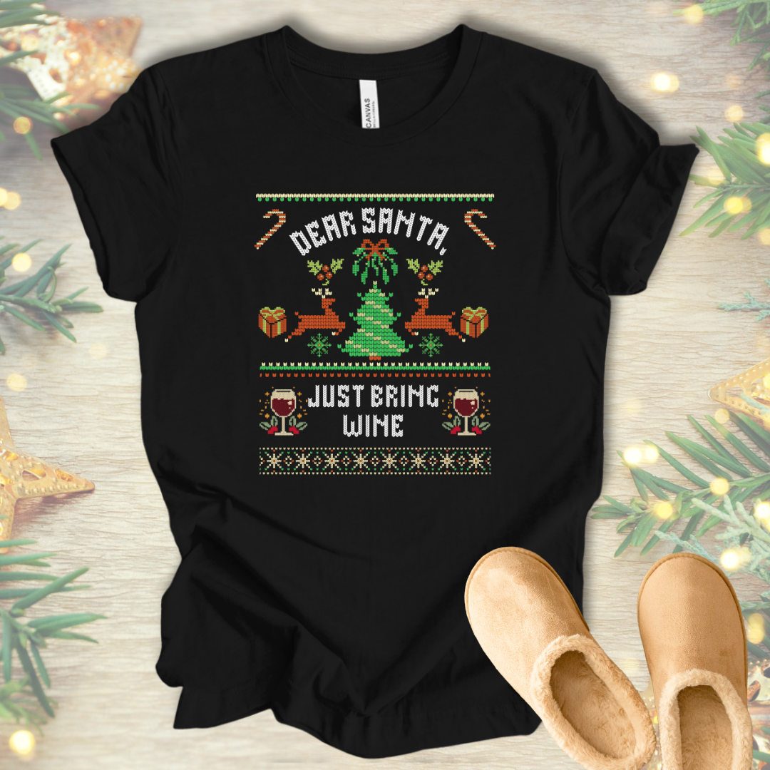 Dear Santa Just Bring Wine T-shirt