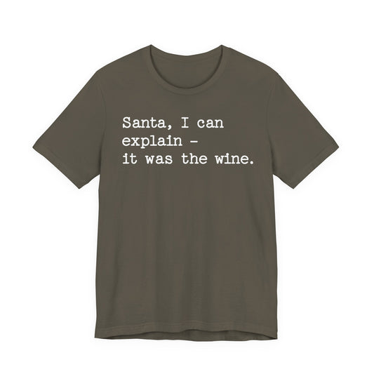 Santa, I Can Explain It Was The Wine T-shirt