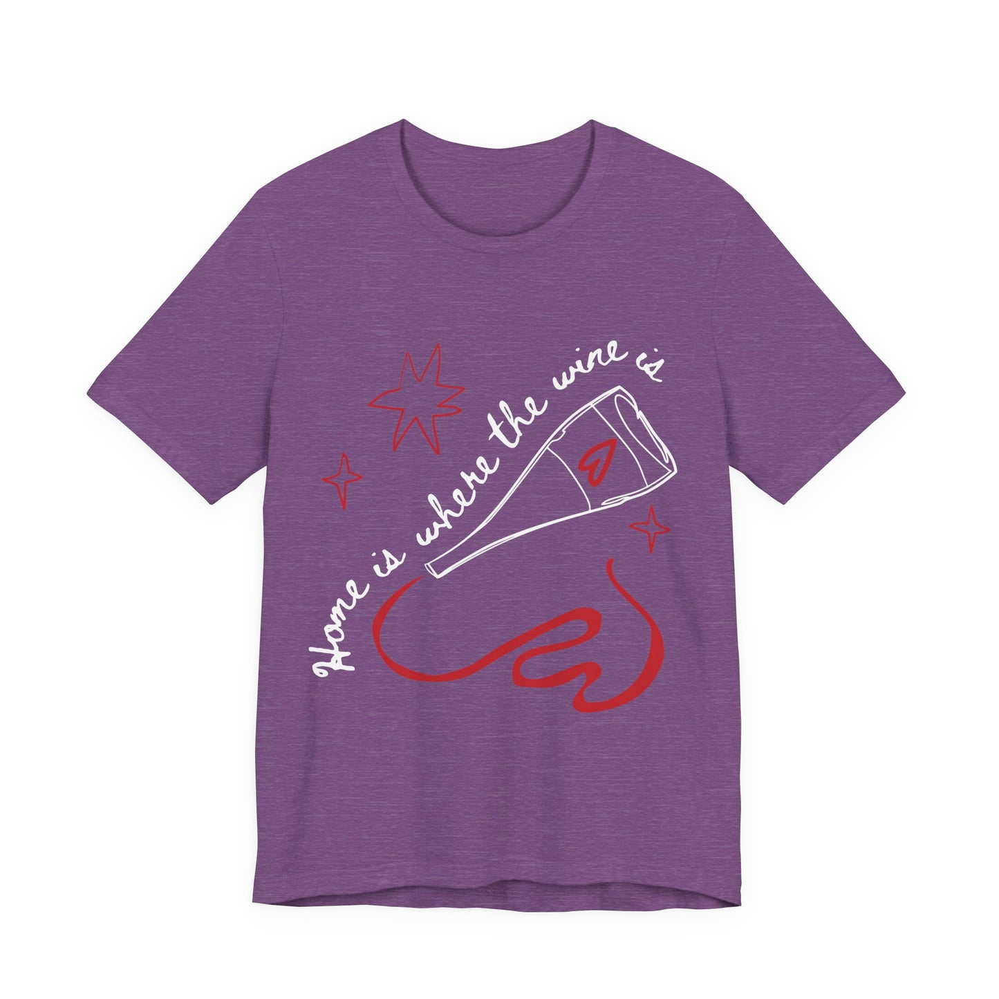Home Is Where The Wine Is T-Shirt