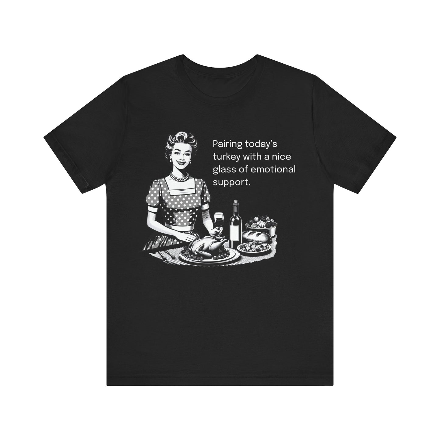 Pairing Today's Turkey With Emotional Support T-shirt