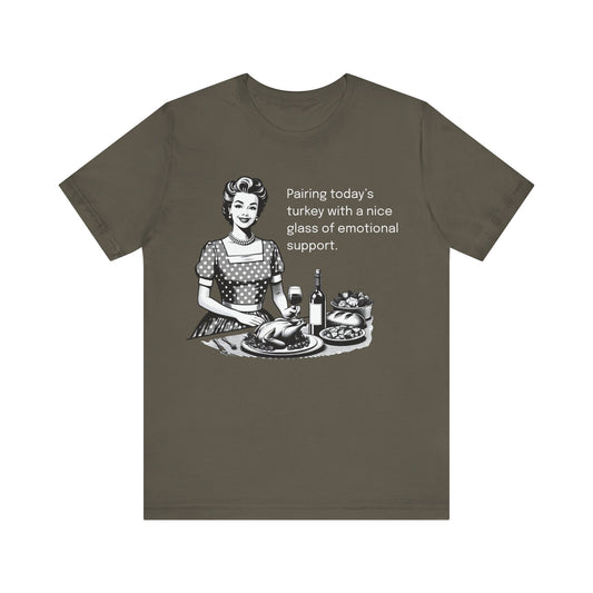 Pairing Today's Turkey With Emotional Support T-shirt