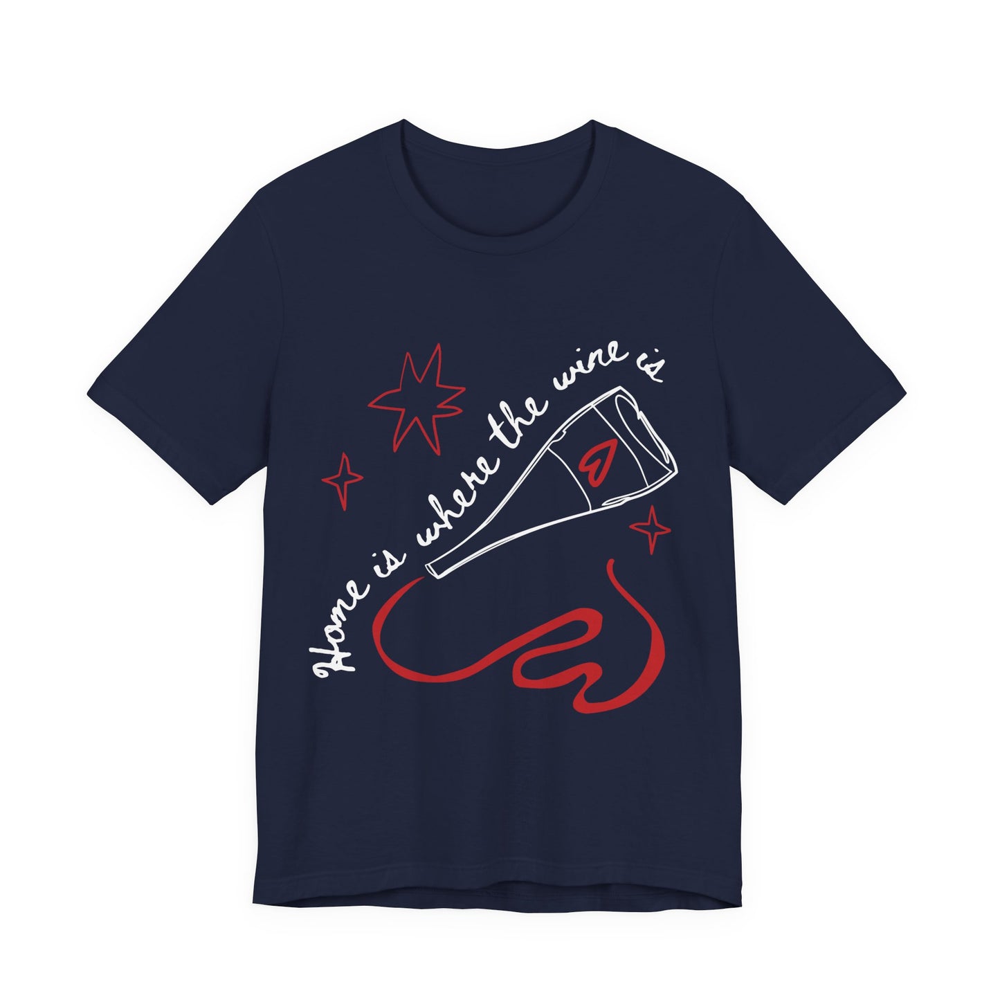 Home Is Where The Wine Is T-Shirt