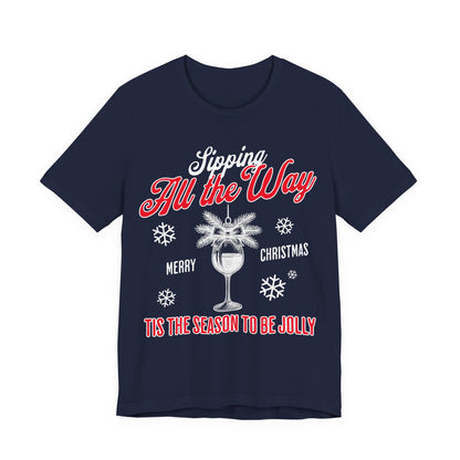 Sipping All The Way Wine T-shirt