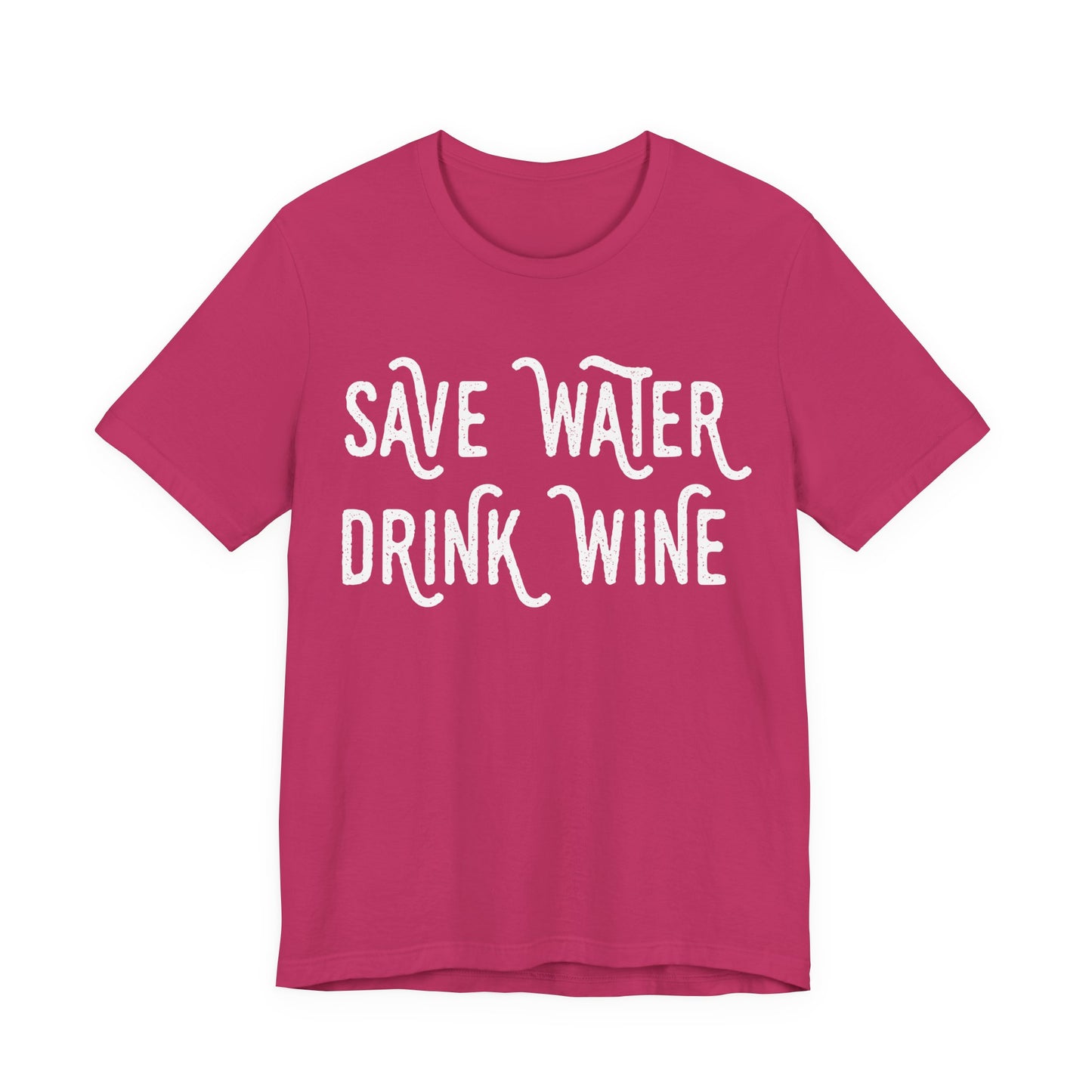 Save Water Drink Wine T-Shirt