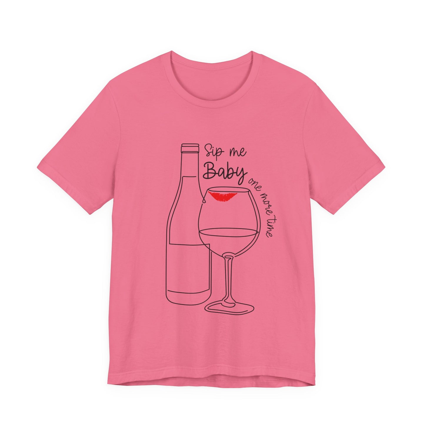 Sip Me Baby One More Time T-Shirt