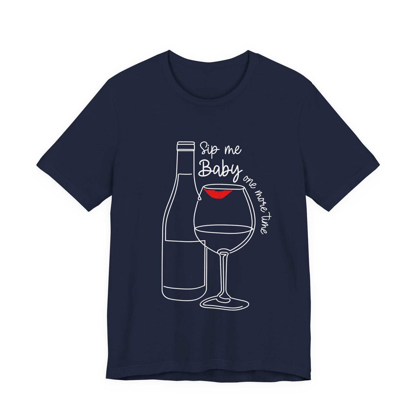 Sip Me Baby One More Time T-Shirt