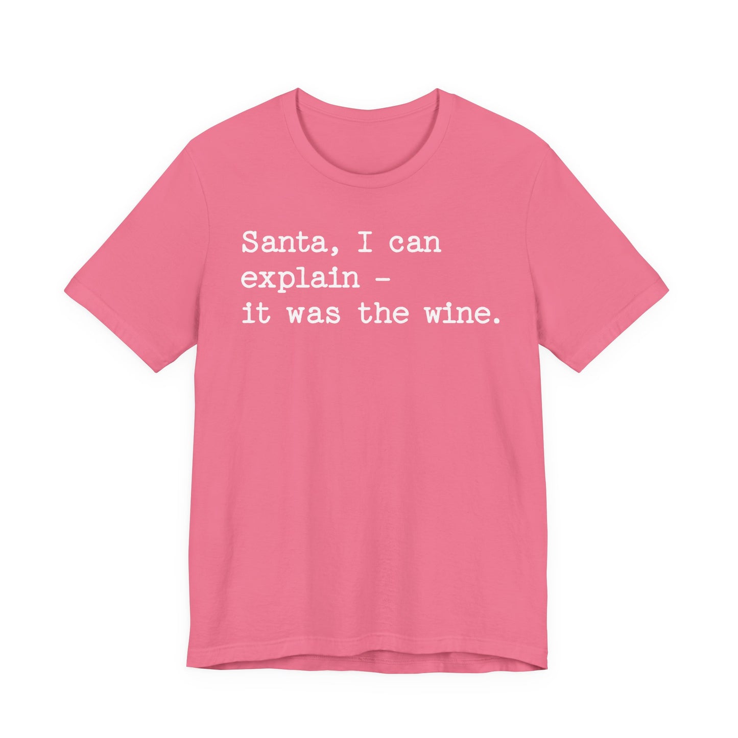 Santa, I Can Explain It Was The Wine T-shirt