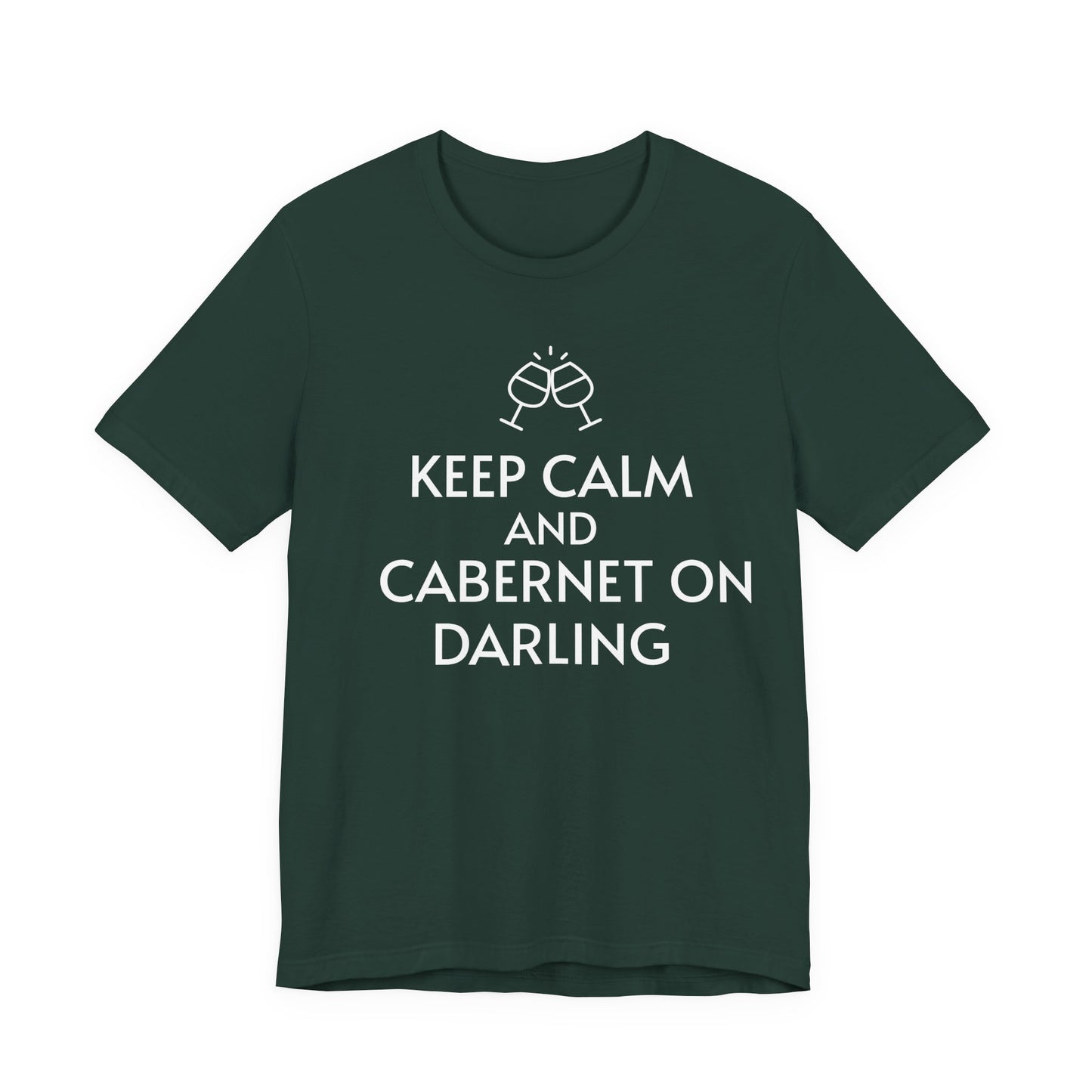 Keep Calm And Cabernet On Darling T-Shirt