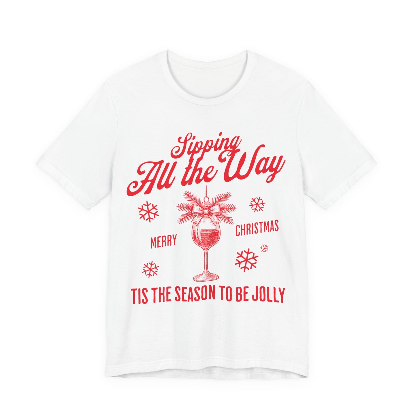Sipping All The Way Wine T-shirt