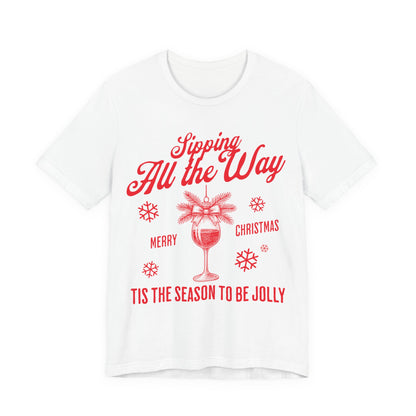 Sipping All The Way Wine T-shirt