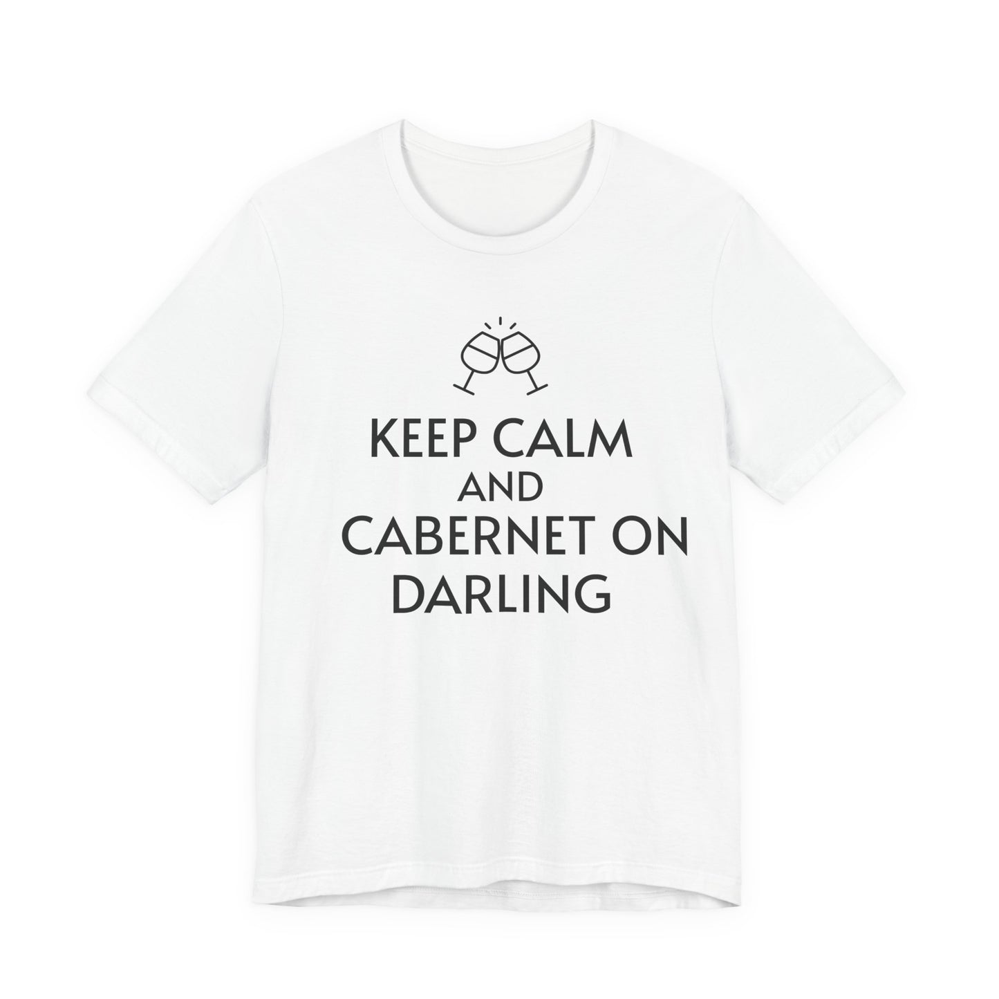 Keep Calm And Cabernet On Darling T-Shirt