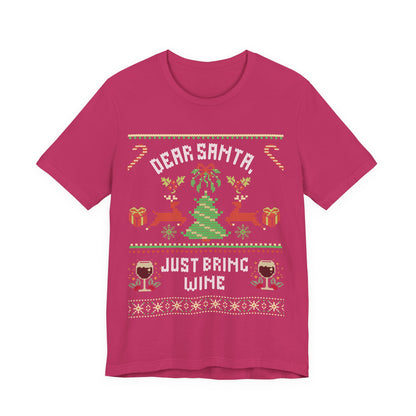 Dear Santa Just Bring Wine T-shirt