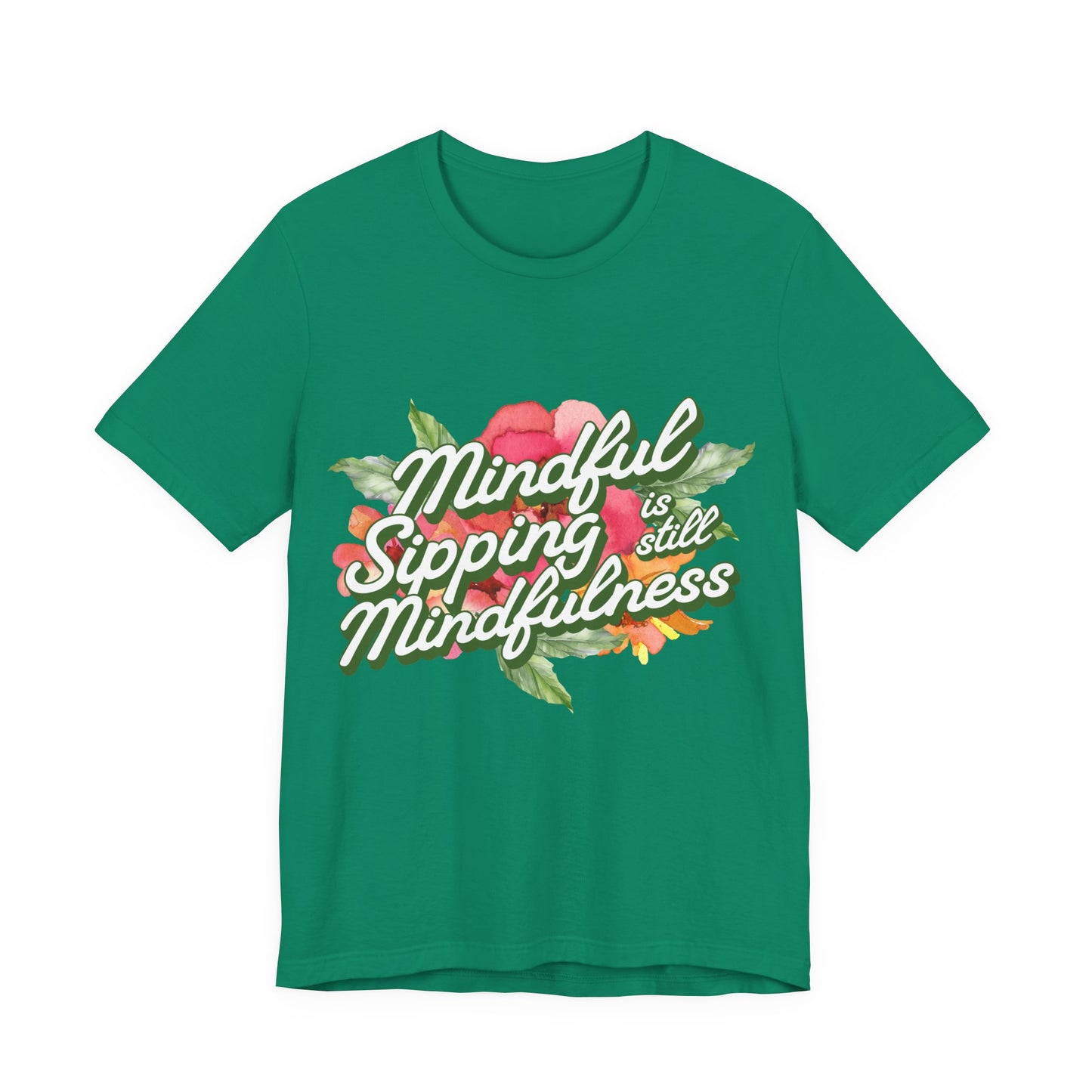 Mindful Sipping Is Still Mindfullness Wine T-Shirt