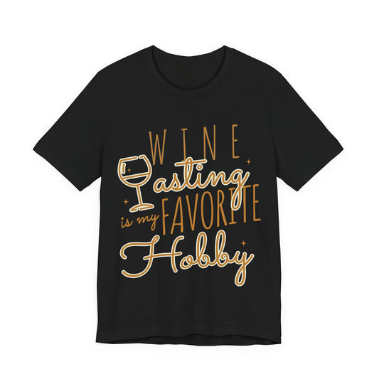 Wine Tasting Is My Favorite Hobby T-Shirt