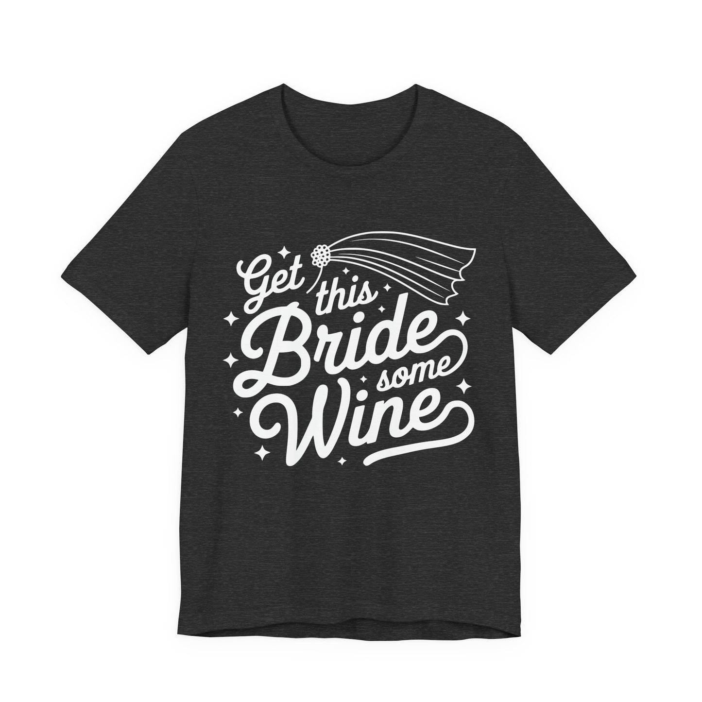 Get This Bride Some Wine T-Shirt