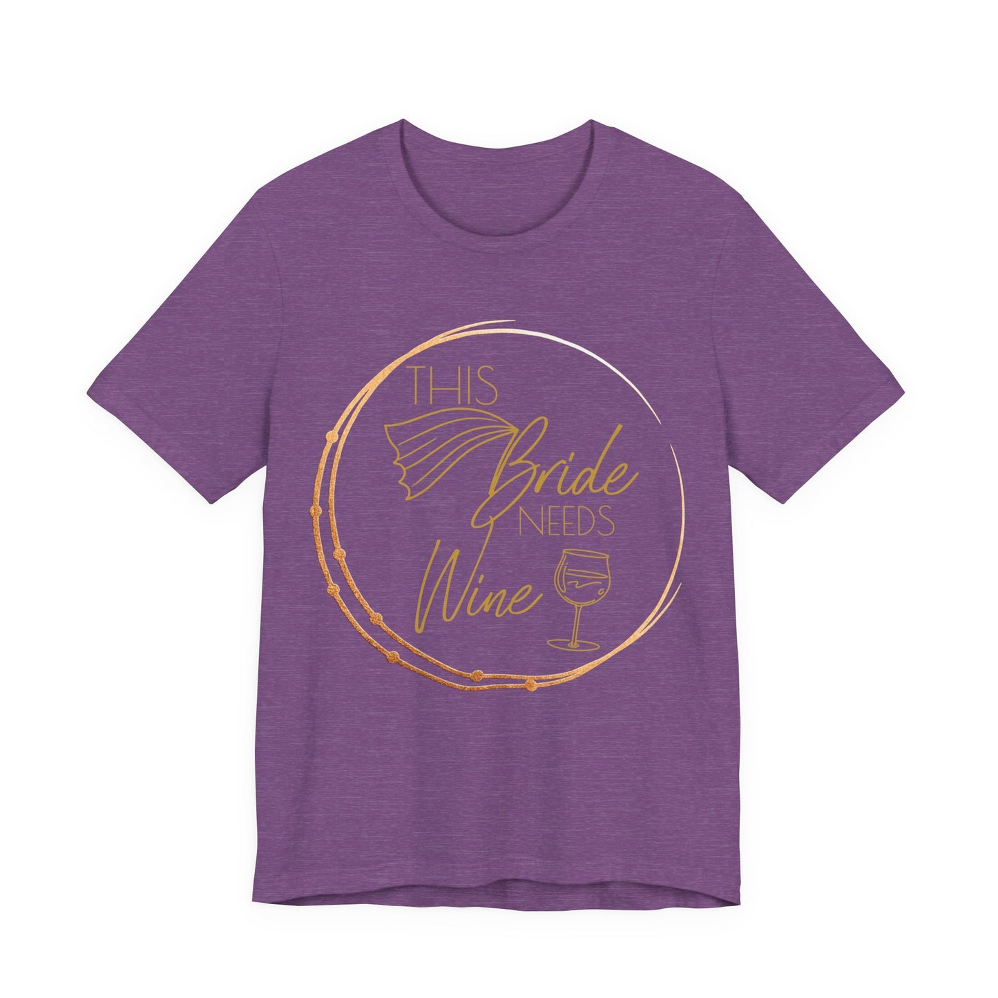 This Bride Needs Wine T-Shirt