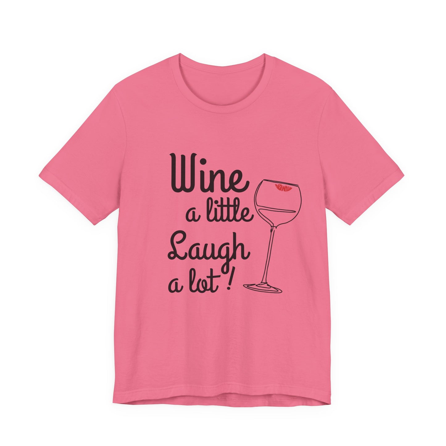 Wine A Little Laugh A Lot T-Shirt