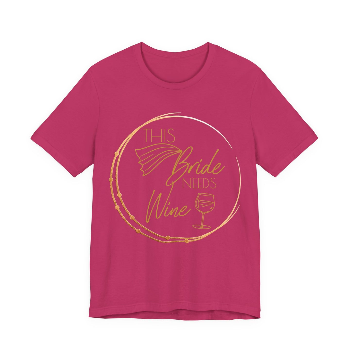 This Bride Needs Wine T-Shirt