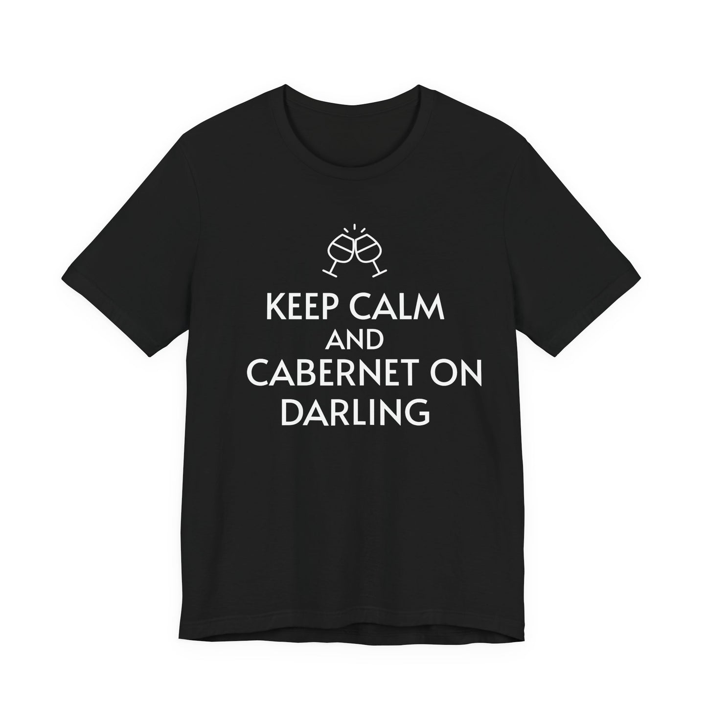 Keep Calm And Cabernet On Darling T-Shirt