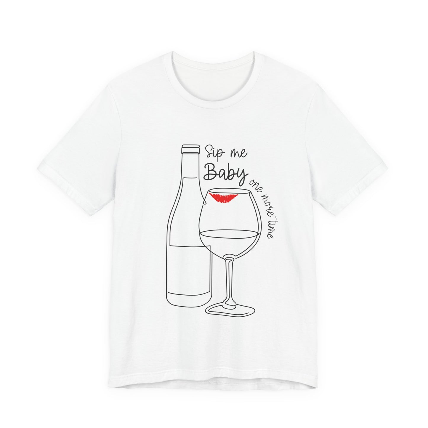 Sip Me Baby One More Time T-Shirt