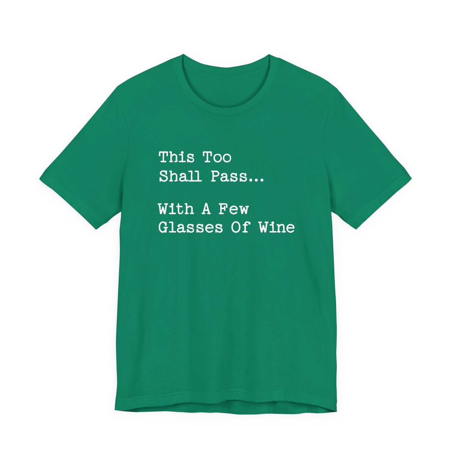 This Too Shall Pass With A Few Glasses Of Wine T-Shirt