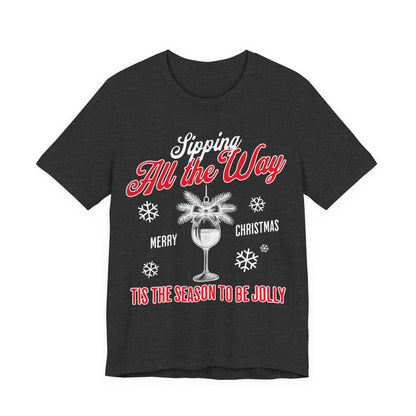 Sipping All The Way Wine T-shirt