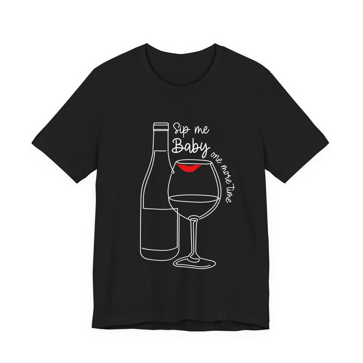 Sip Me Baby One More Time T-Shirt