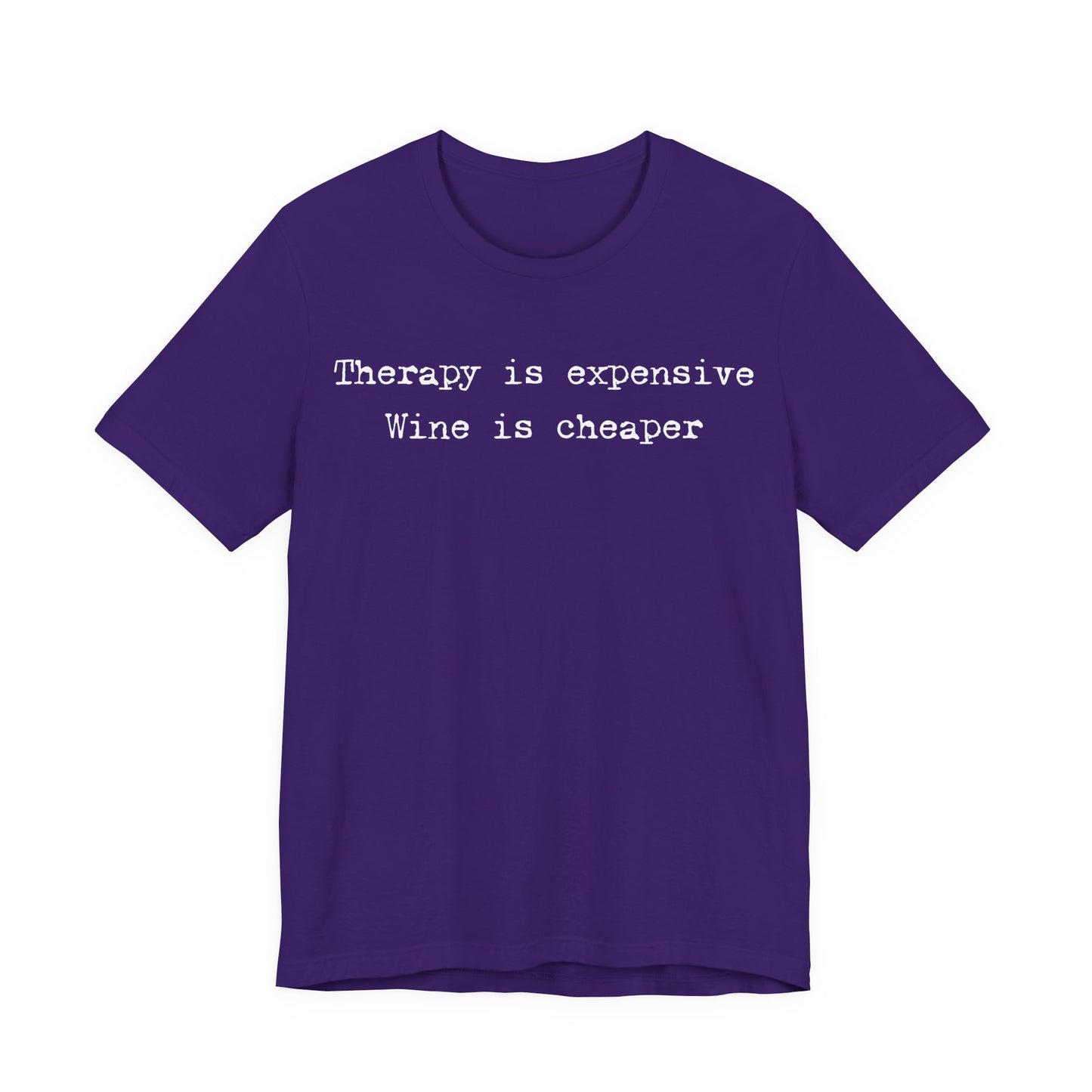 Therapy Is Expensive. Wine Is Cheaper T-Shirt