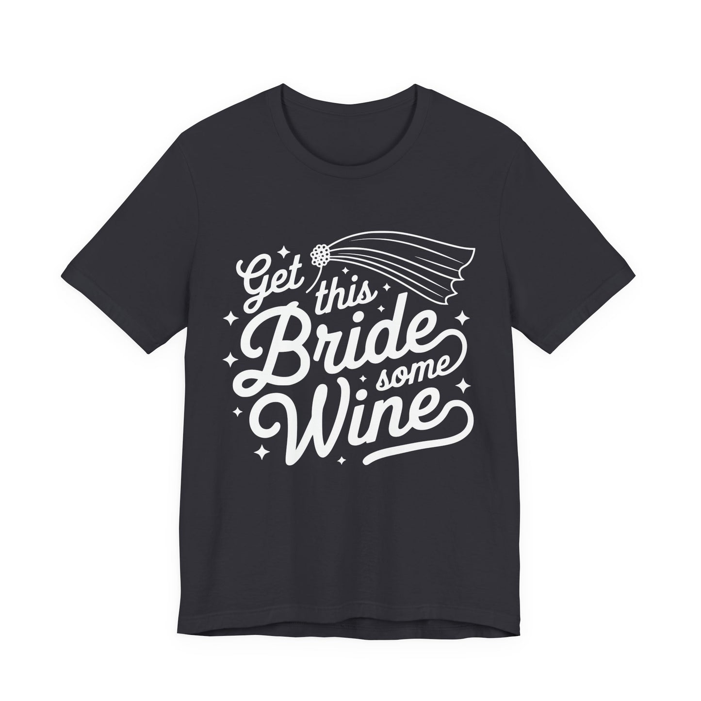 Get This Bride Some Wine T-Shirt