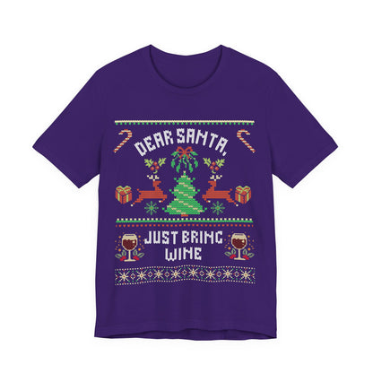Dear Santa Just Bring Wine T-shirt