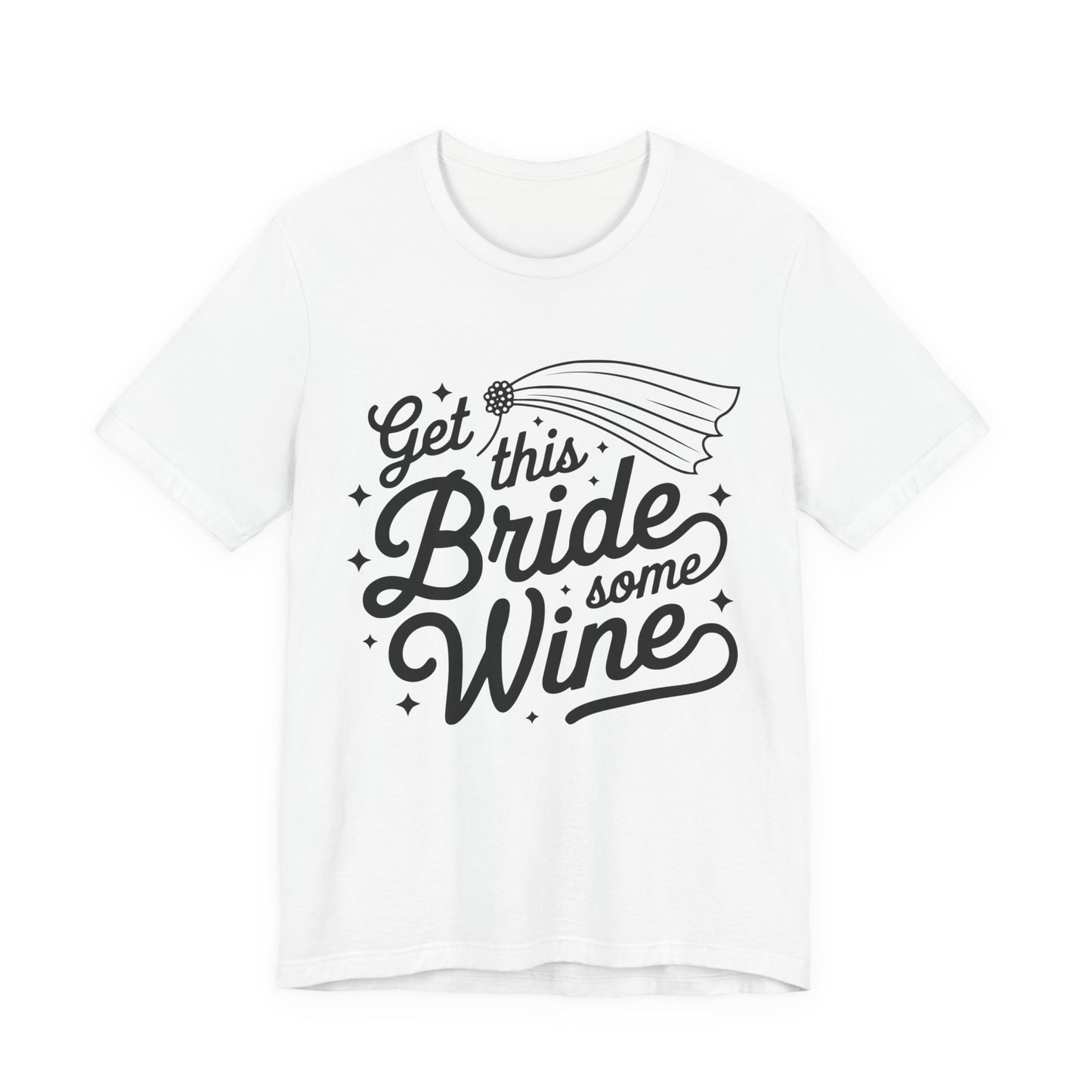 Get This Bride Some Wine T-Shirt