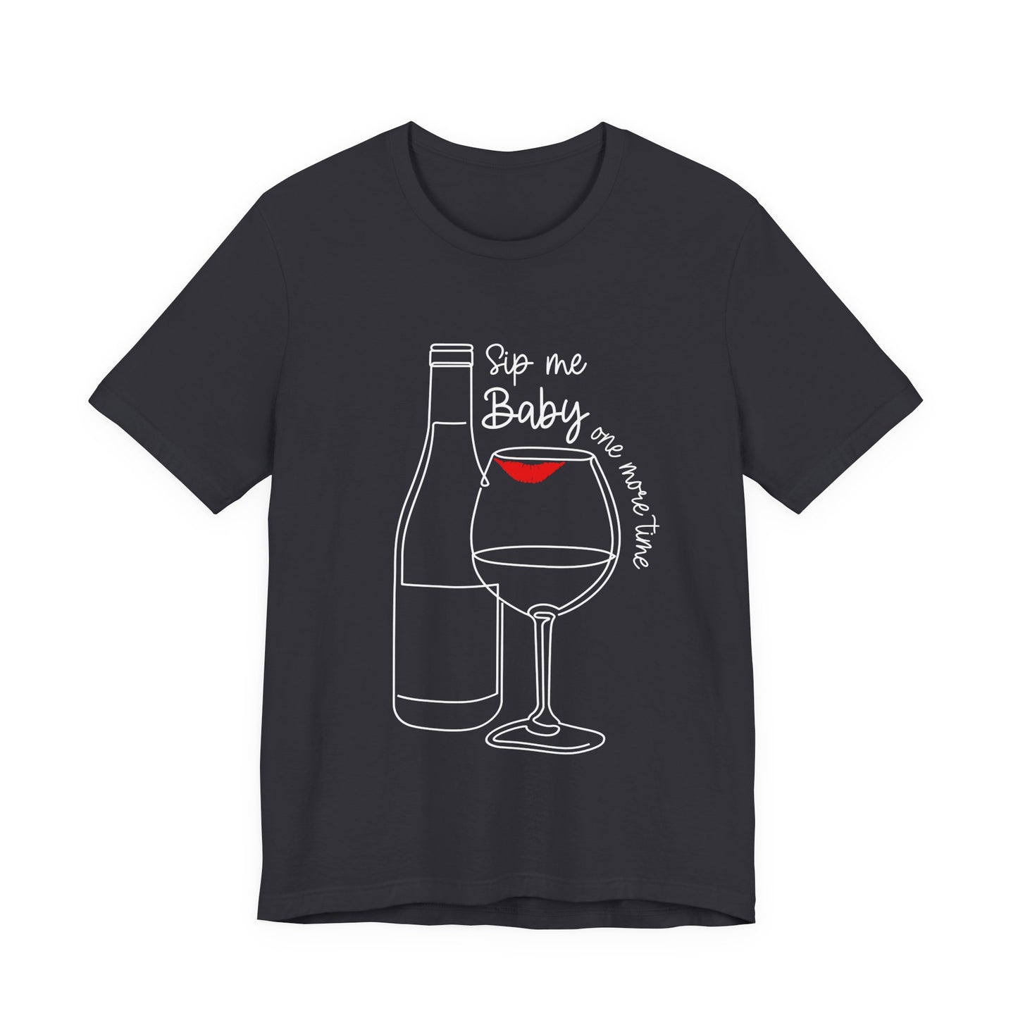 Sip Me Baby One More Time T-Shirt