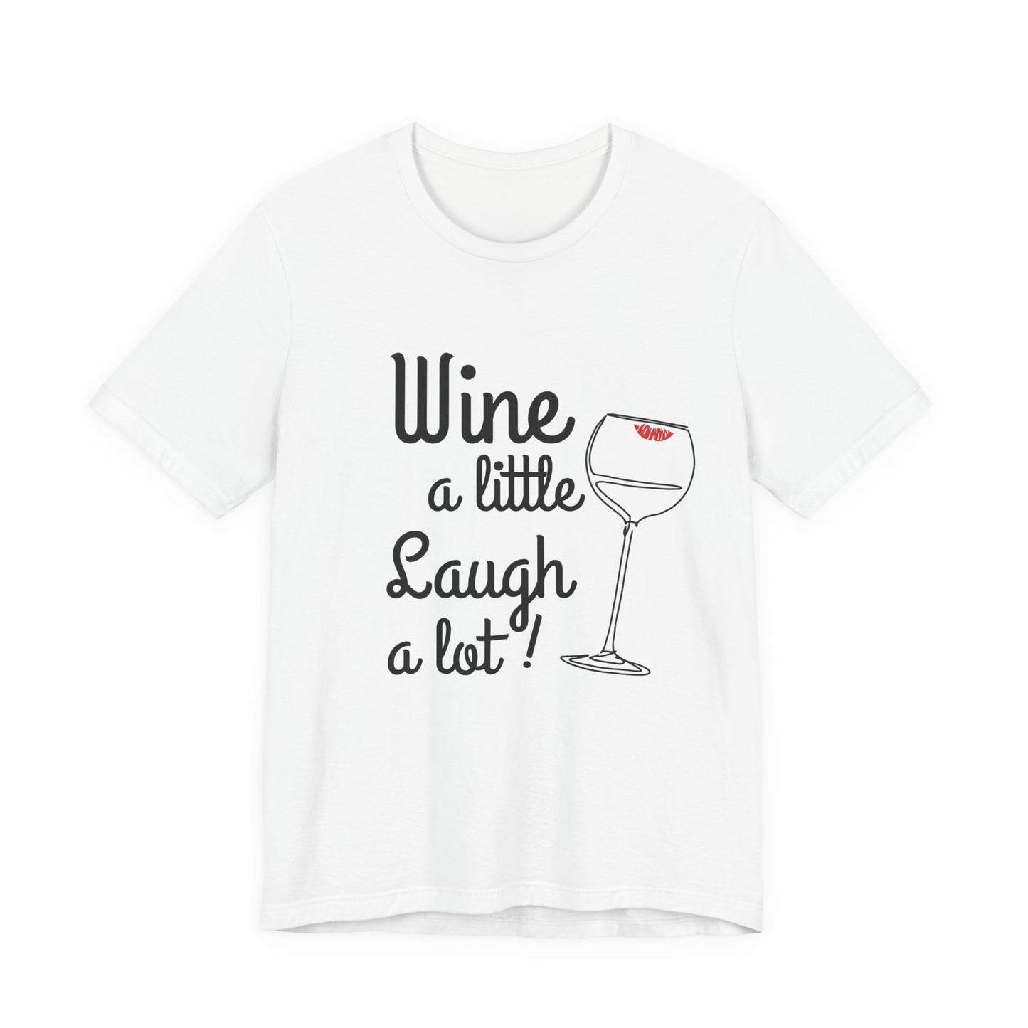 Wine A Little Laugh A Lot T-Shirt