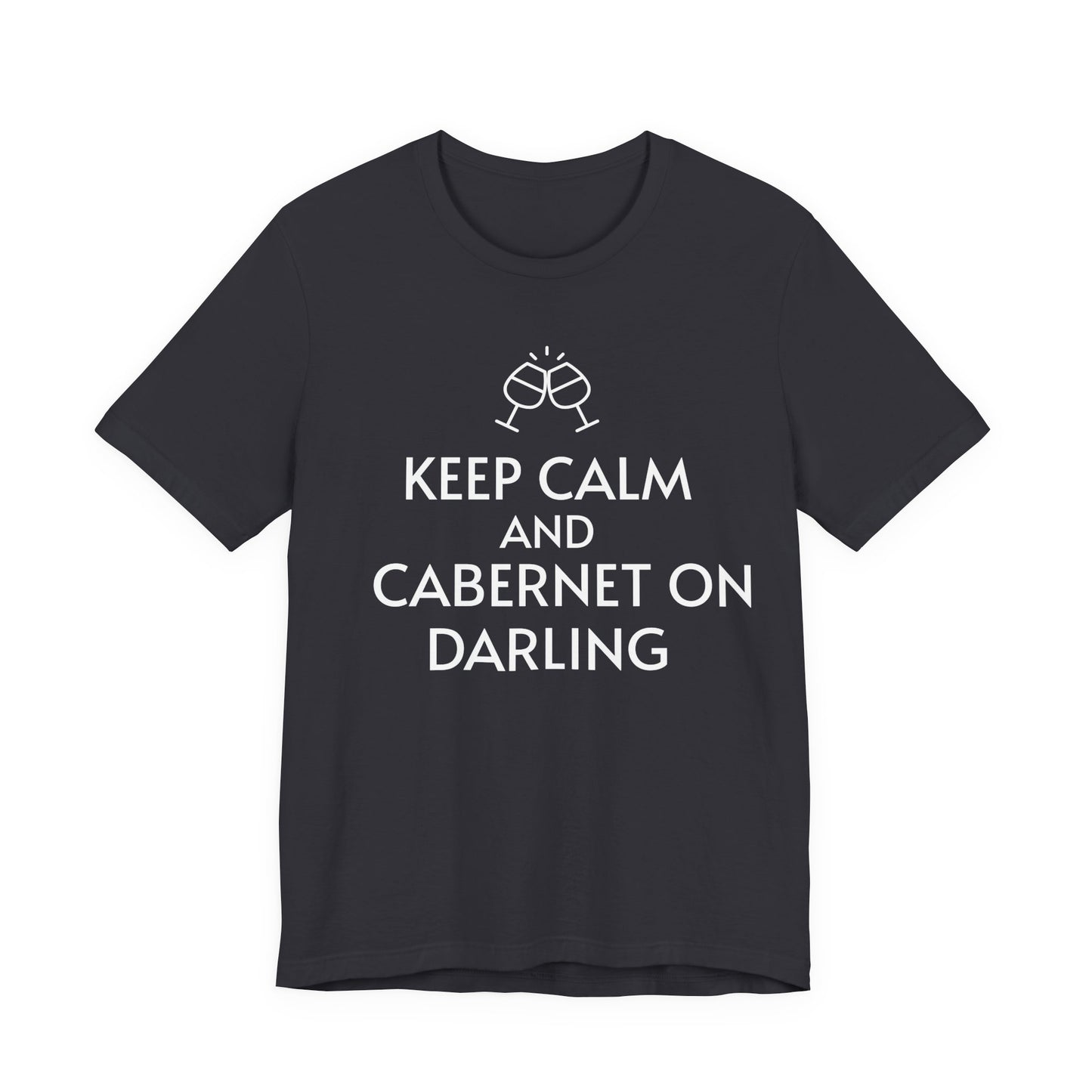 Keep Calm And Cabernet On Darling T-Shirt
