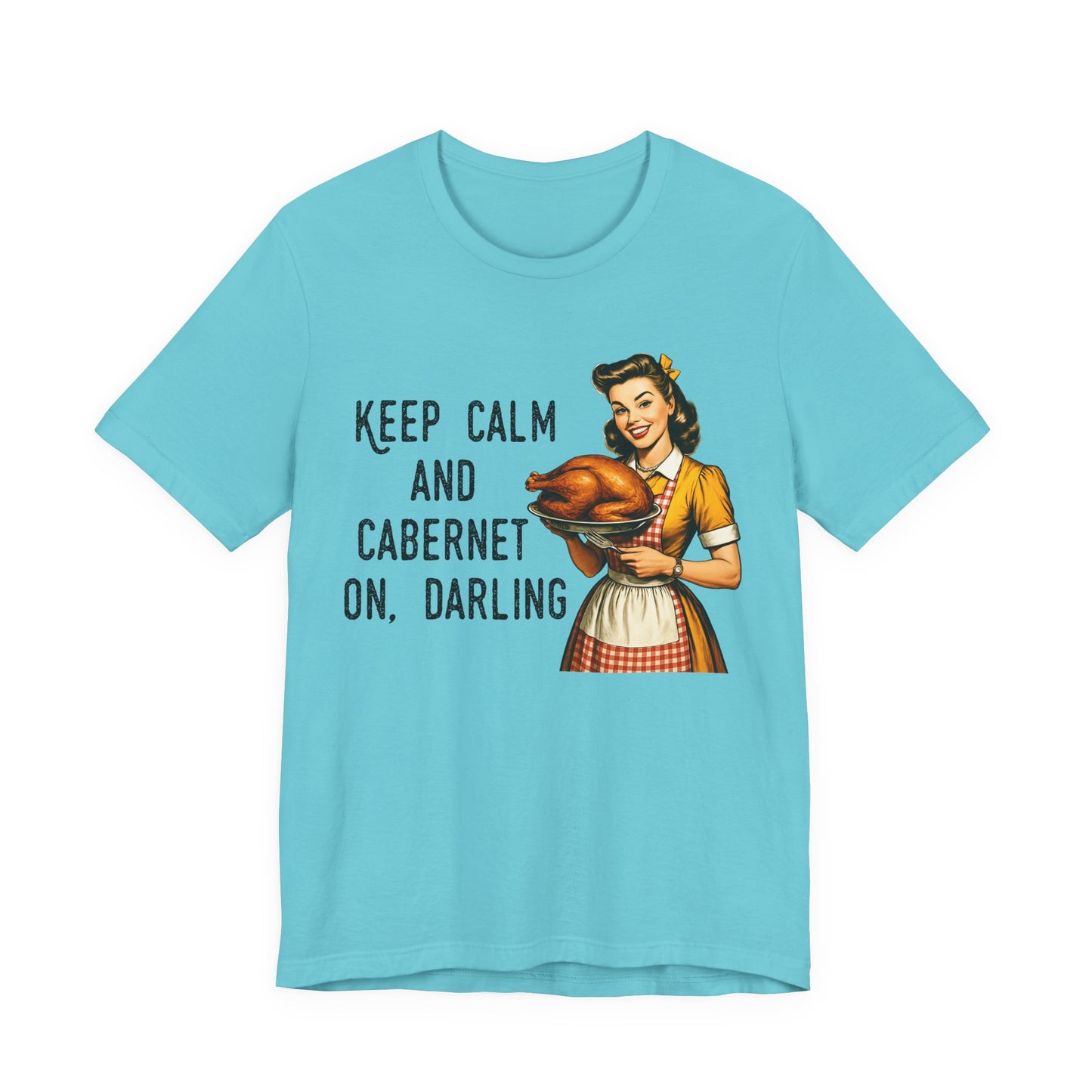 Keep Calm And Cabernet On Darling Vintage T-Shirt