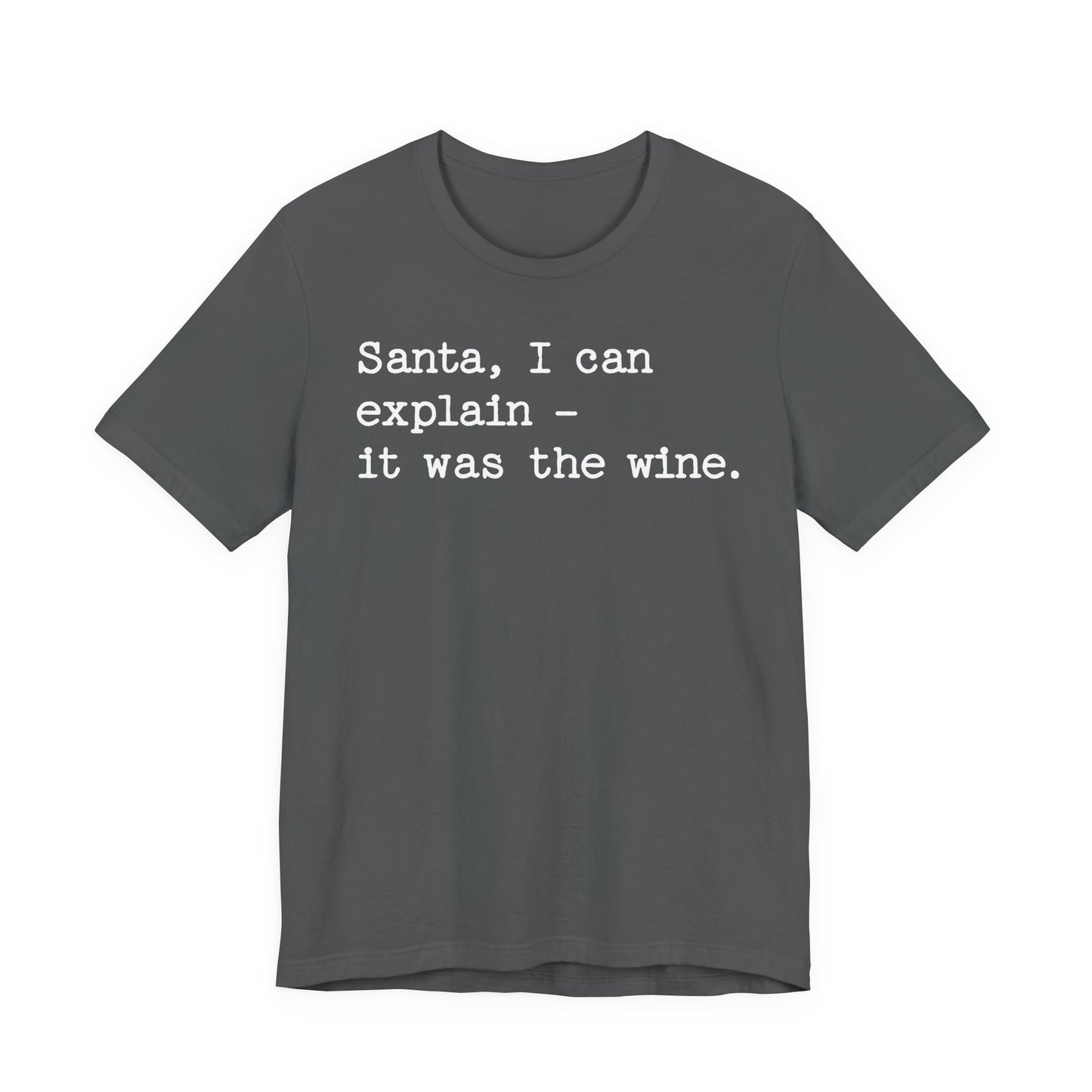 Santa, I Can Explain It Was The Wine T-shirt