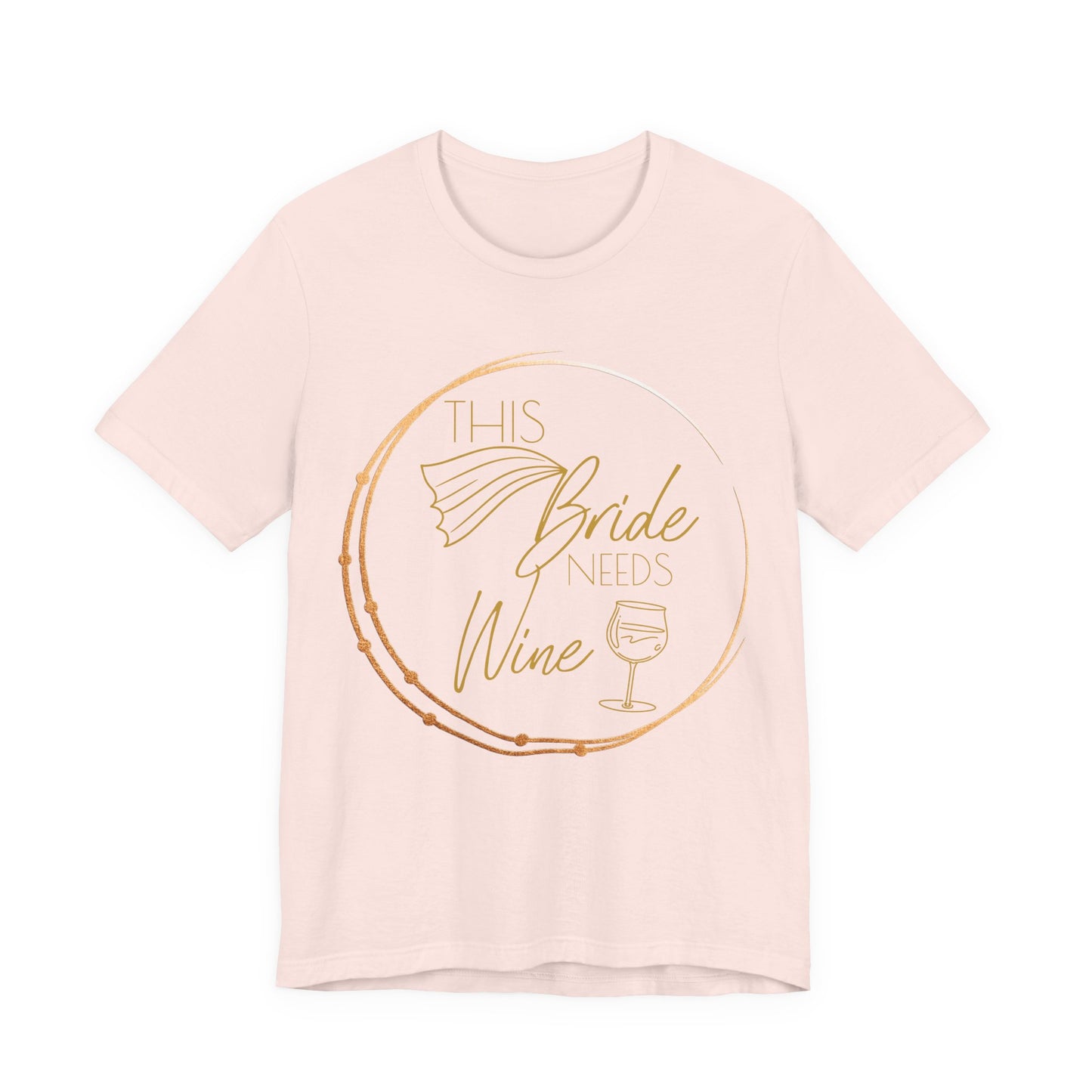 This Bride Needs Wine T-Shirt