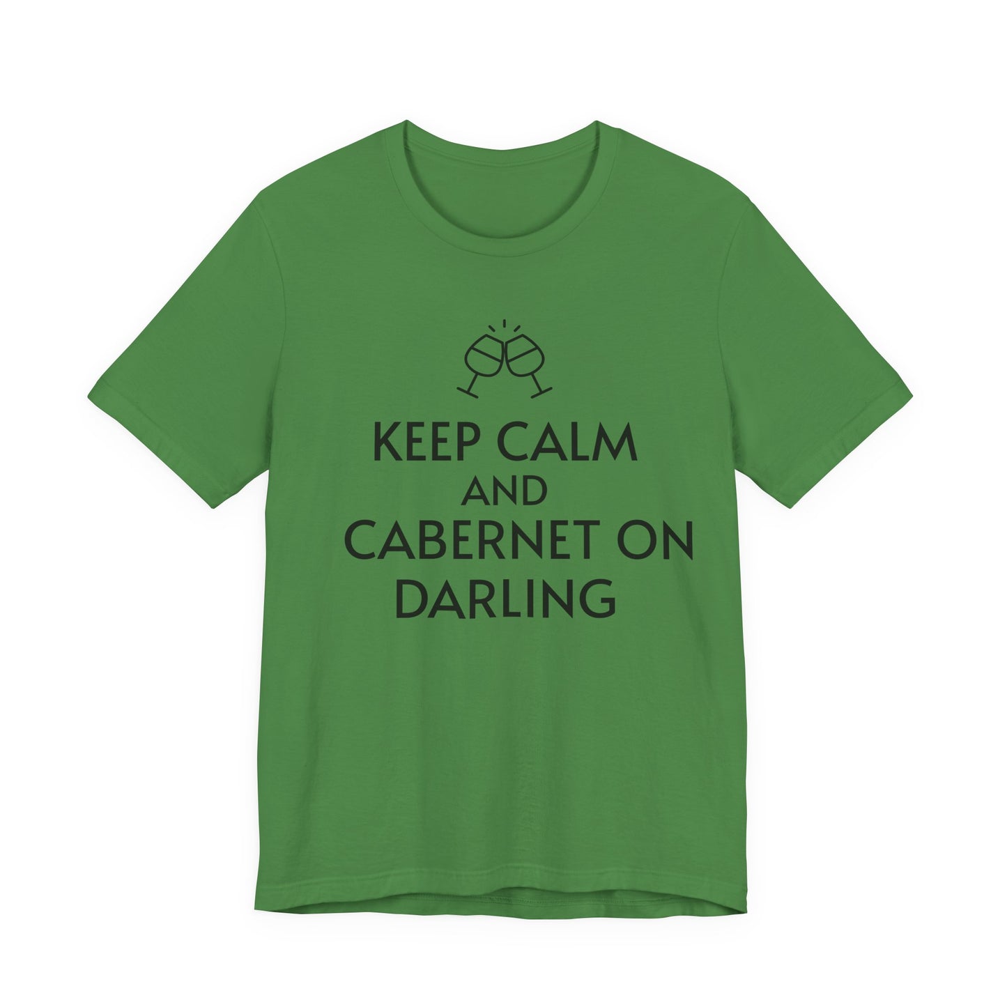 Keep Calm And Cabernet On Darling T-Shirt