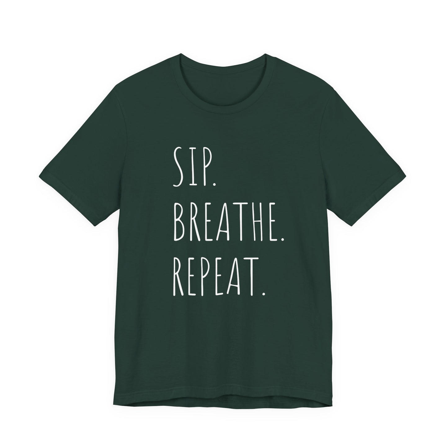 Sip. Breathe. Repeat. T-Shirt