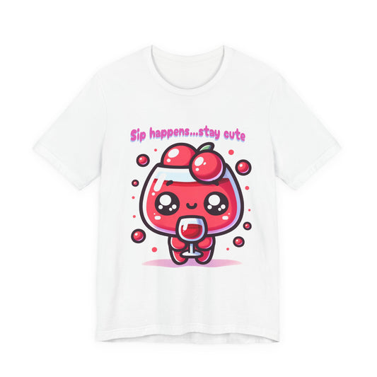 Sip Happens Stay Cute T-Shirt