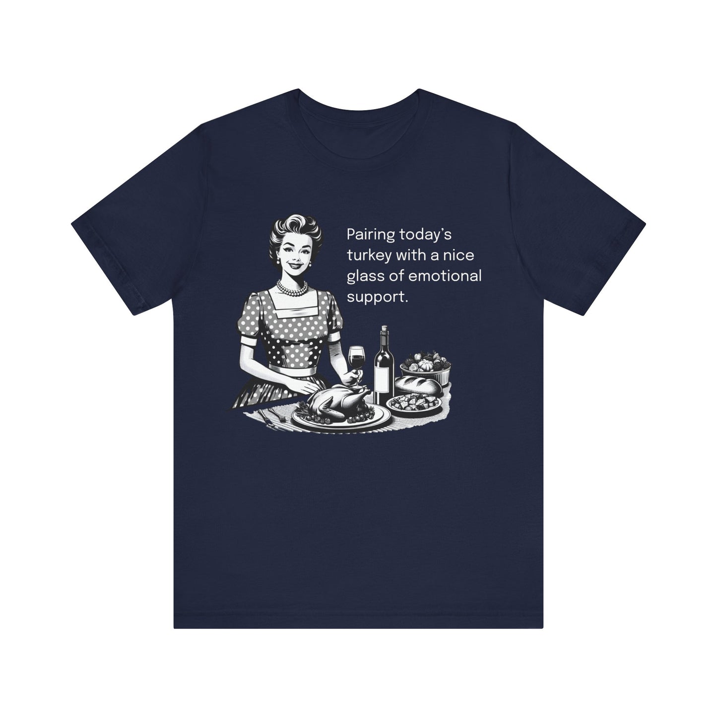 Pairing Today's Turkey With Emotional Support T-shirt