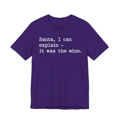 Santa, I Can Explain It Was The Wine T-shirt