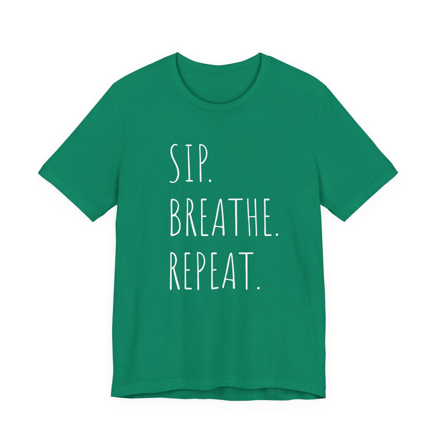 Sip. Breathe. Repeat. T-Shirt