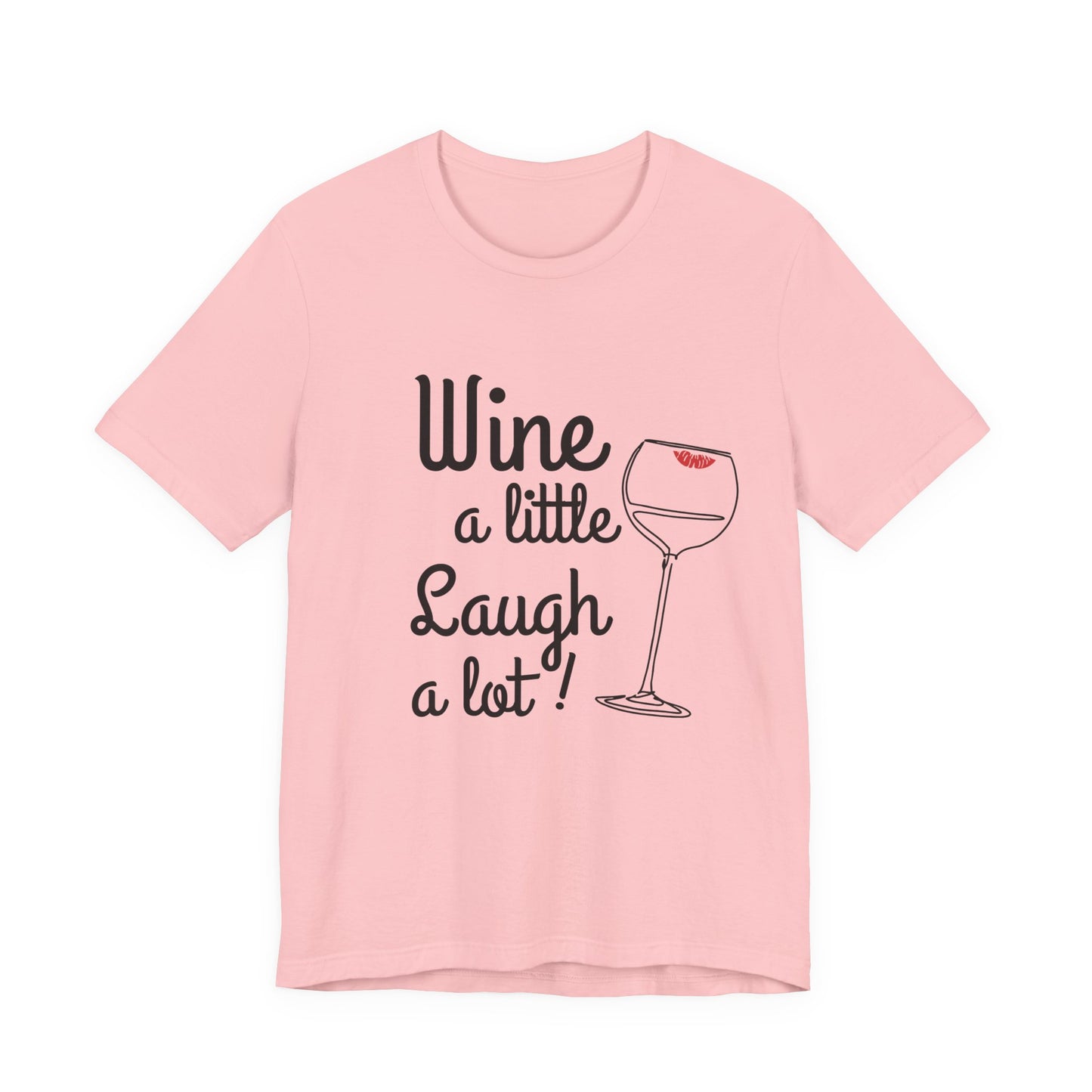 Wine A Little Laugh A Lot T-Shirt