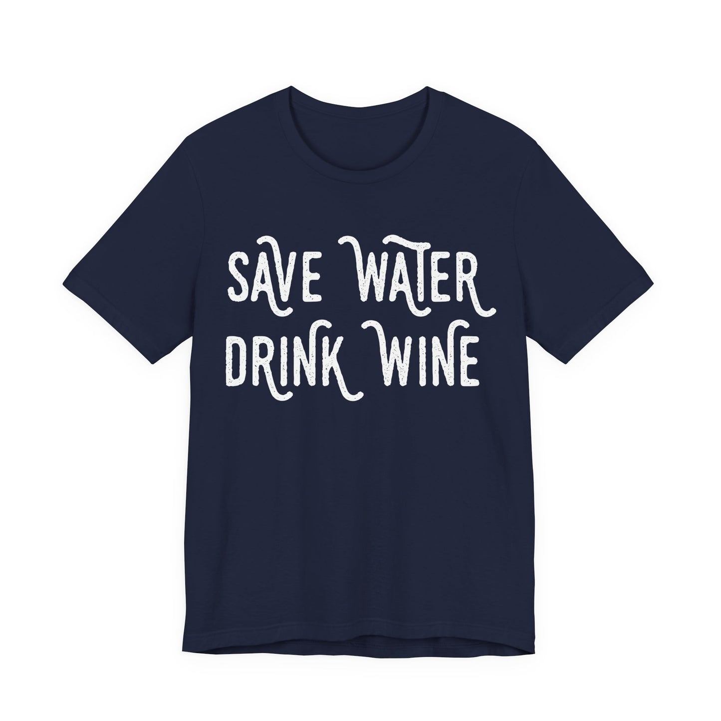 Save Water Drink Wine T-Shirt
