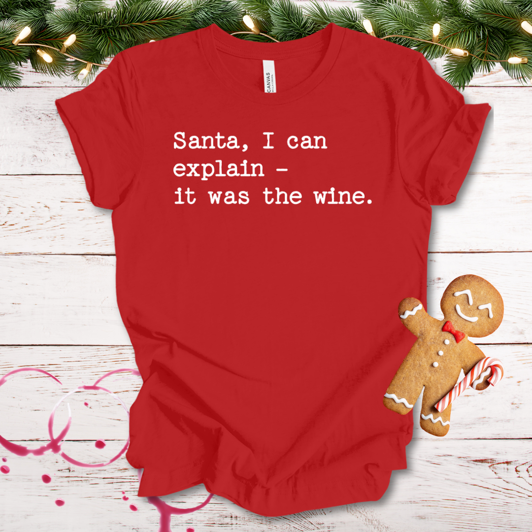 Santa, I Can Explain It Was The Wine T-shirt